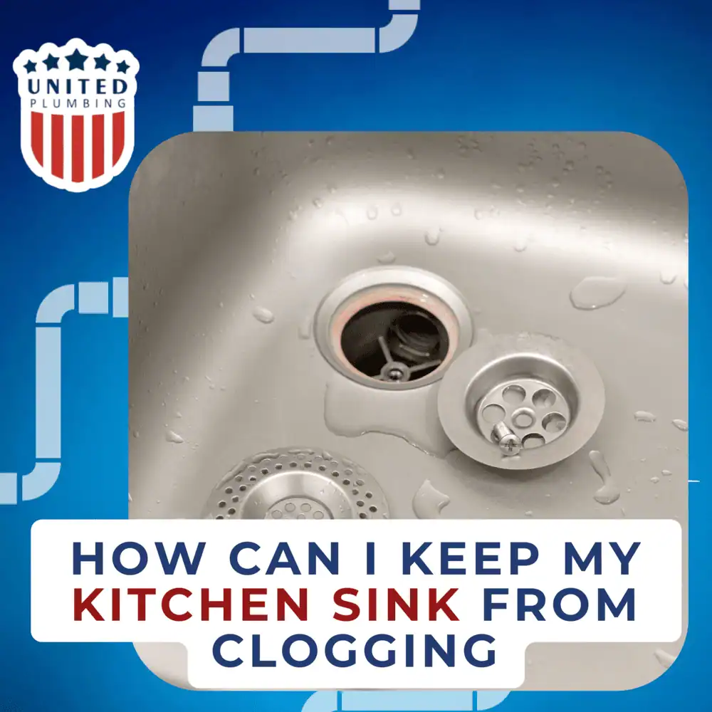 How can I keep my kitchen sink from clogging? PlumbingUnited