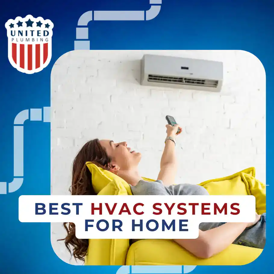 Best HVAC Systems Efficient Heating and Cooling United Plumbing Blog