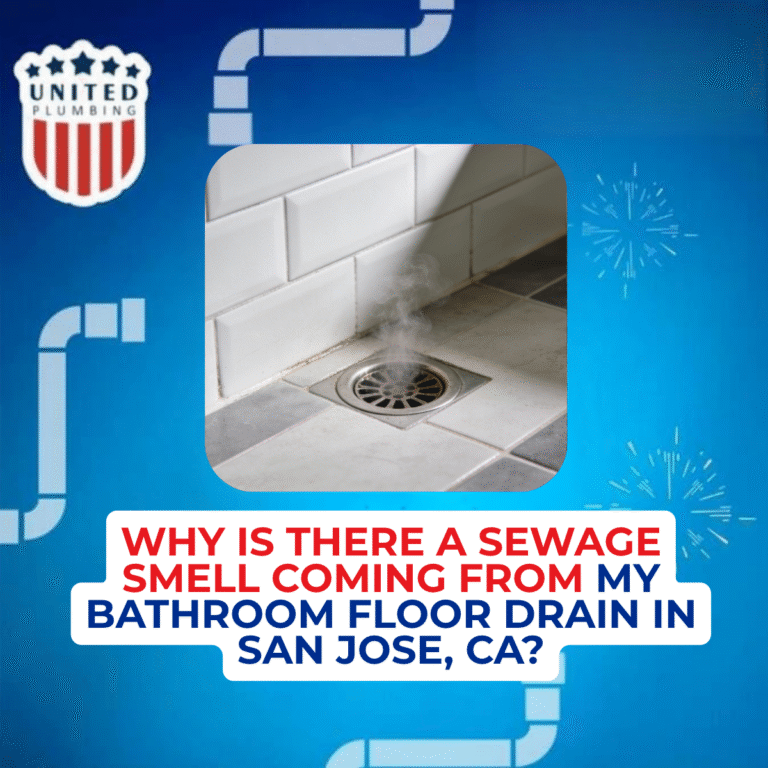 Why Is There a Sewage Smell Coming From My Bathroom Floor Drain in San Jose, CA?